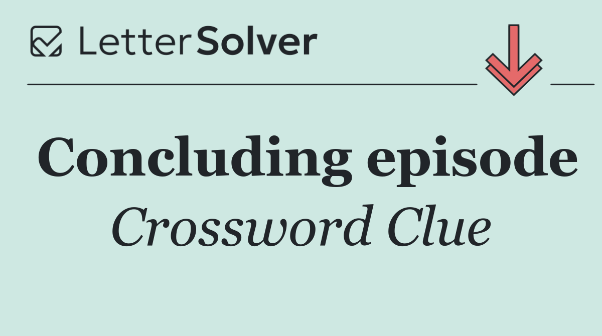 Concluding episode