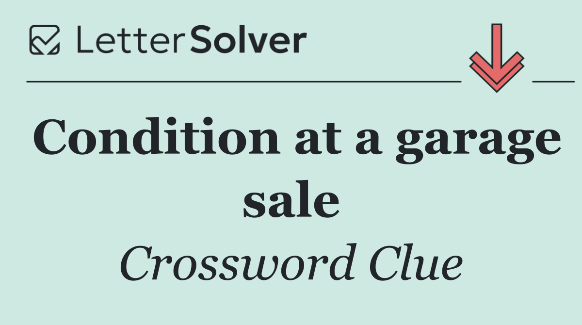 Condition at a garage sale