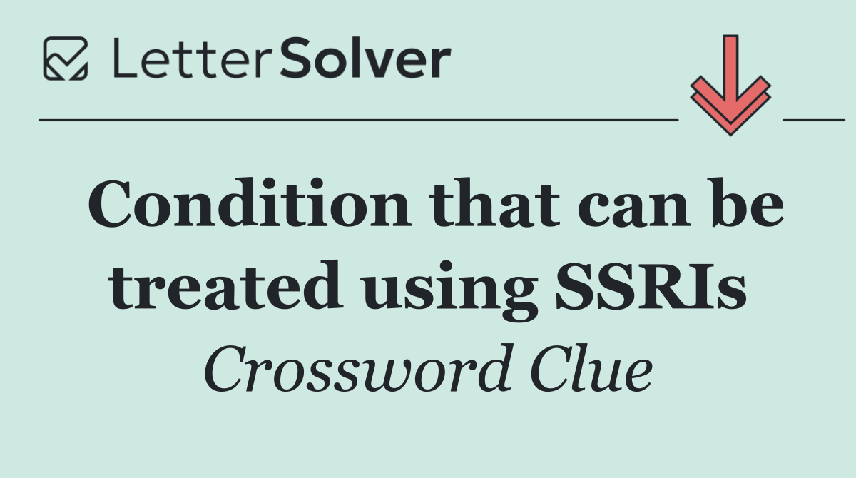 Condition that can be treated using SSRIs