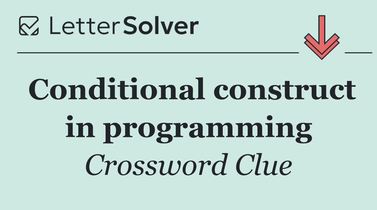 Conditional construct in programming