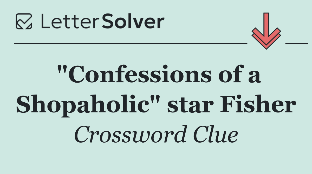 "Confessions of a Shopaholic" star Fisher