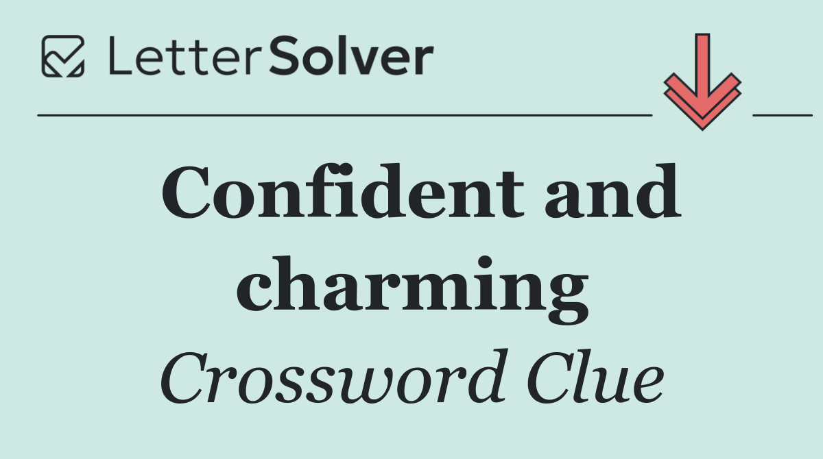 Confident and charming