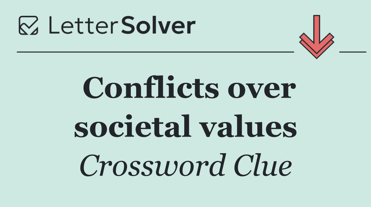 Conflicts over societal values
