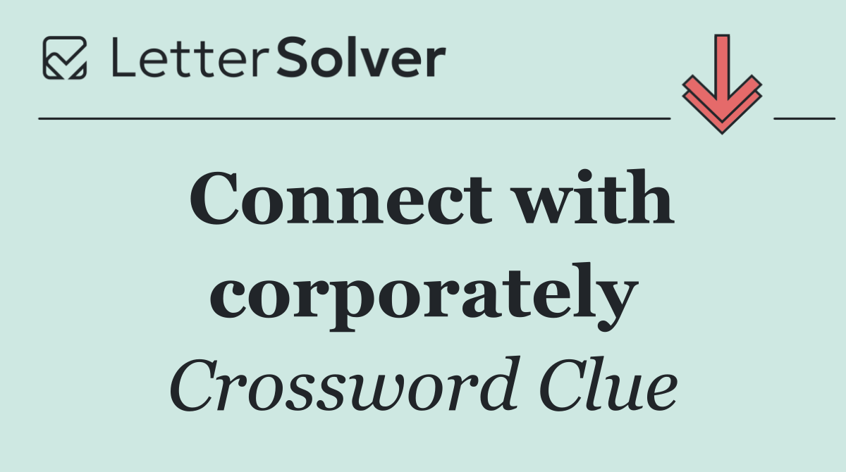 Connect with corporately