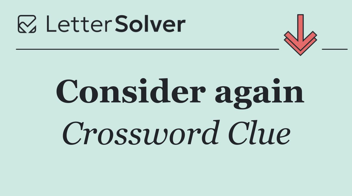 Consider again