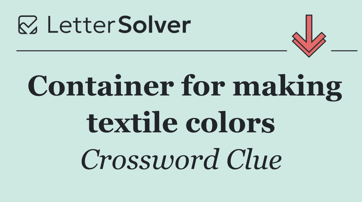 Container for making textile colors
