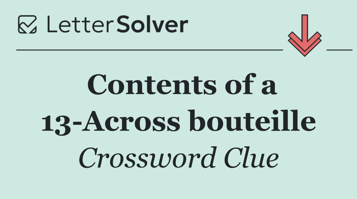 Contents of a 13 Across bouteille