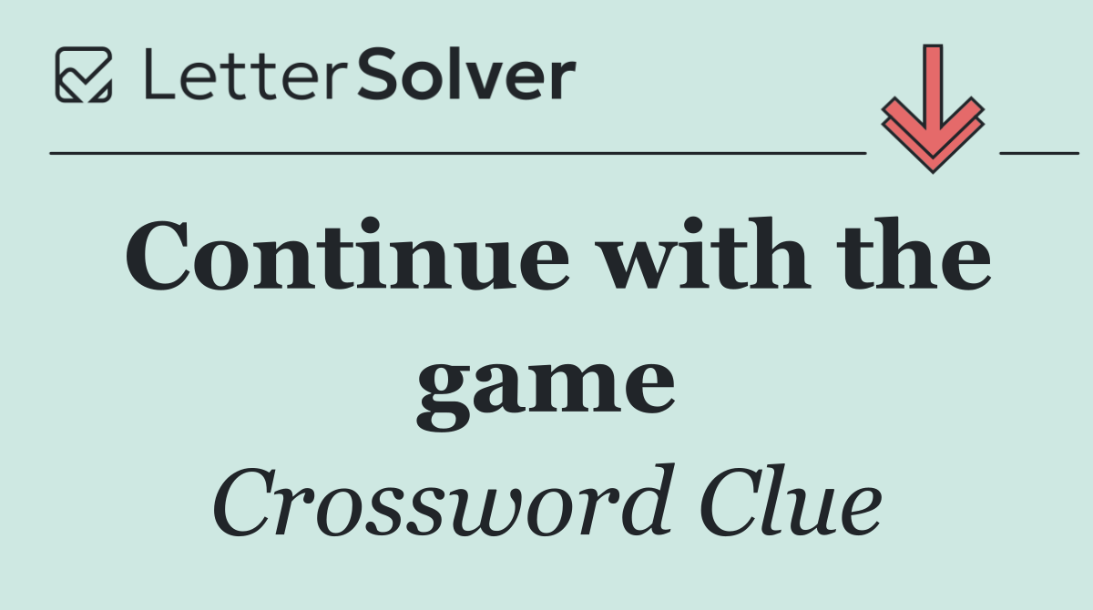 Continue with the game