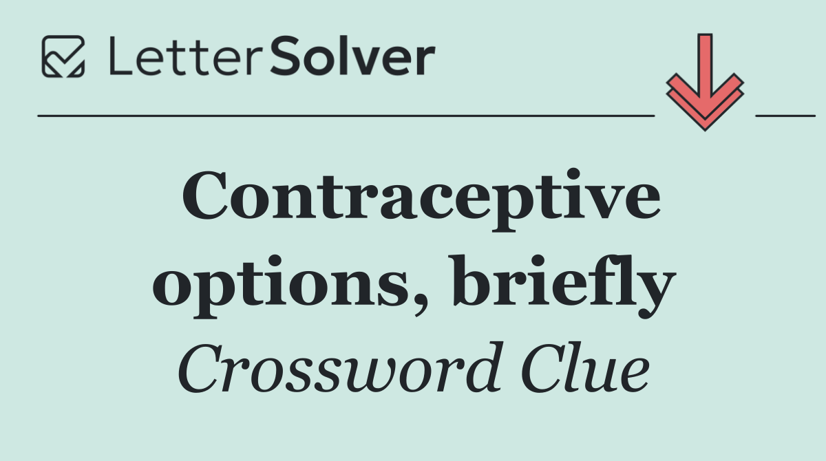 Contraceptive options, briefly