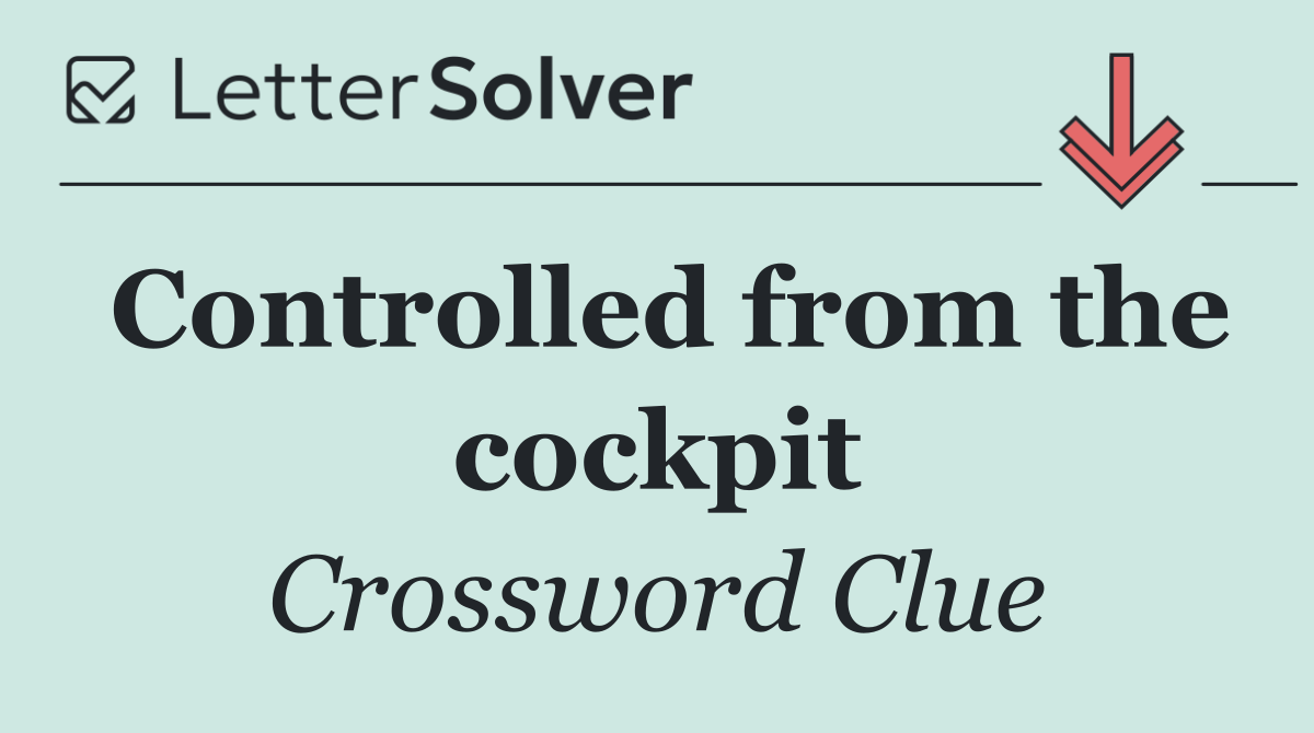 Controlled from the cockpit