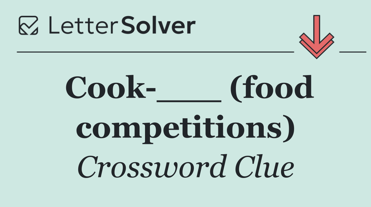 Cook ___ (food competitions)