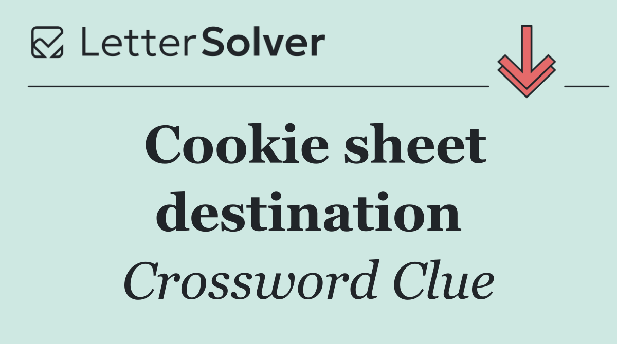 Cookie sheet destination