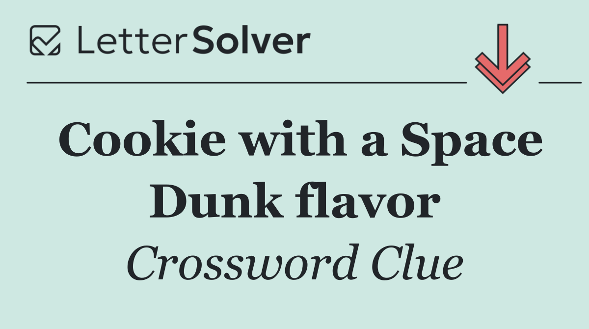 Cookie with a Space Dunk flavor