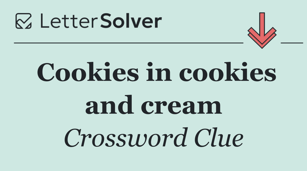 Cookies in cookies and cream