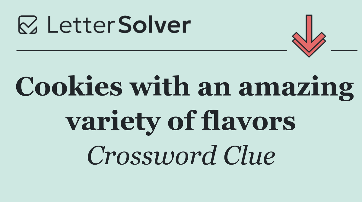Cookies with an amazing variety of flavors
