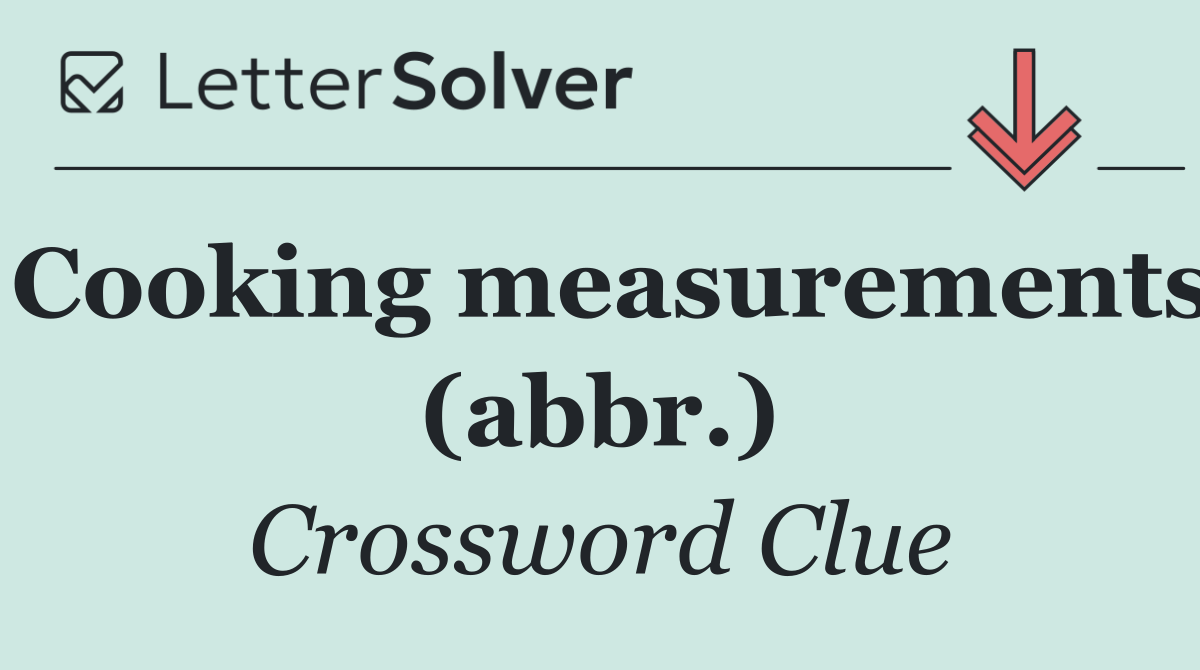Cooking measurements (abbr.)