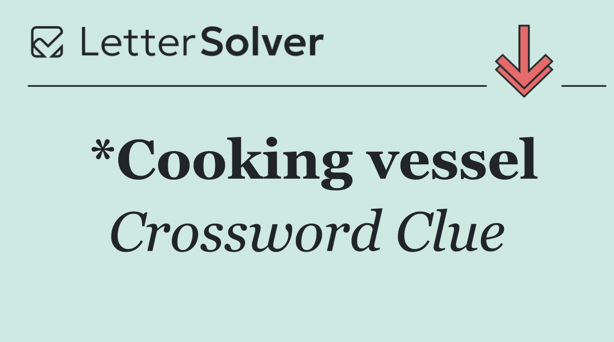 *Cooking vessel