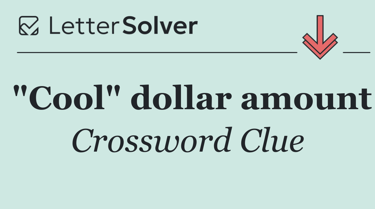 "Cool" dollar amount