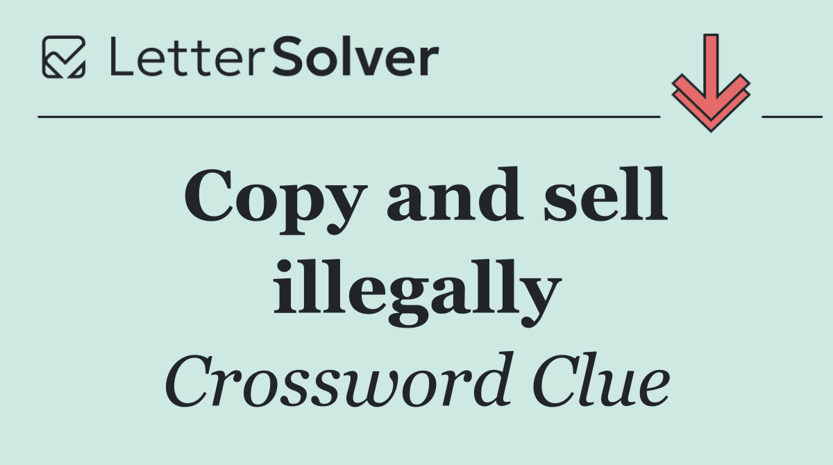 Copy and sell illegally