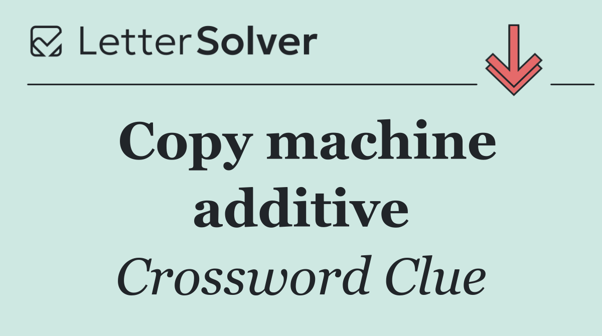 Copy machine additive