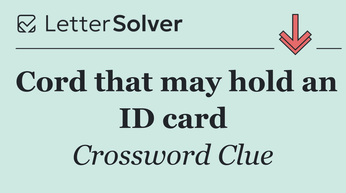Cord that may hold an ID card