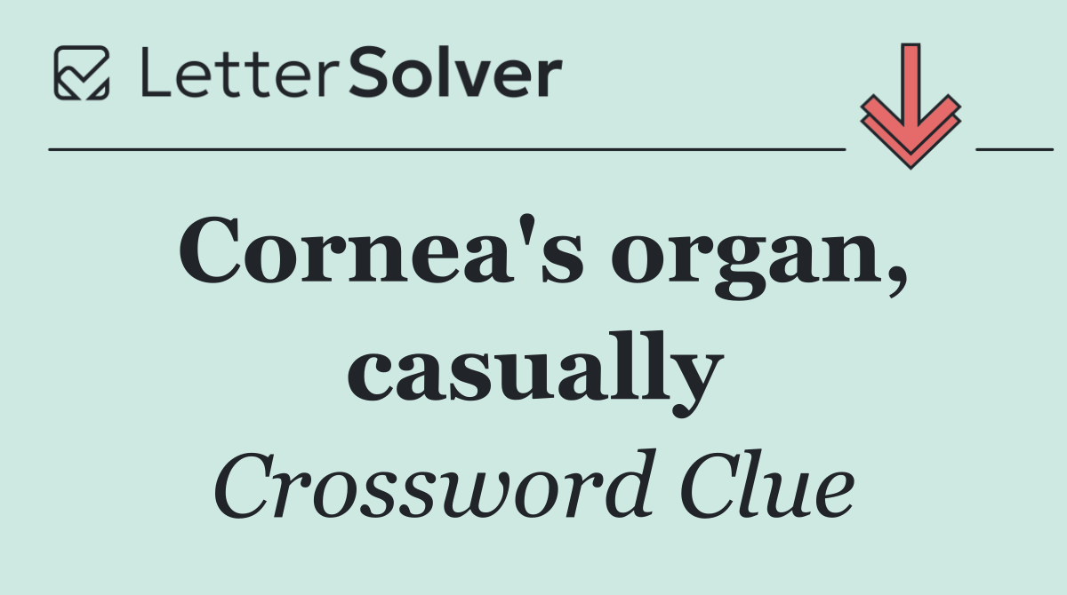 Cornea's organ, casually