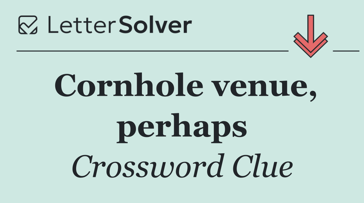 Cornhole venue, perhaps
