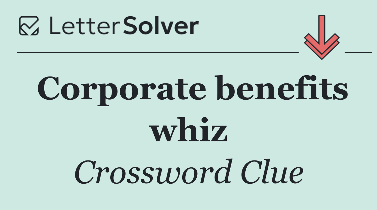 Corporate benefits whiz