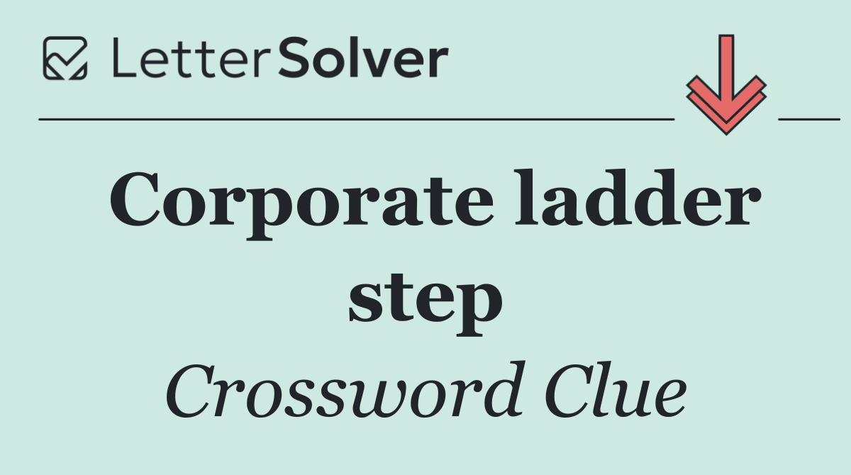 Corporate ladder step