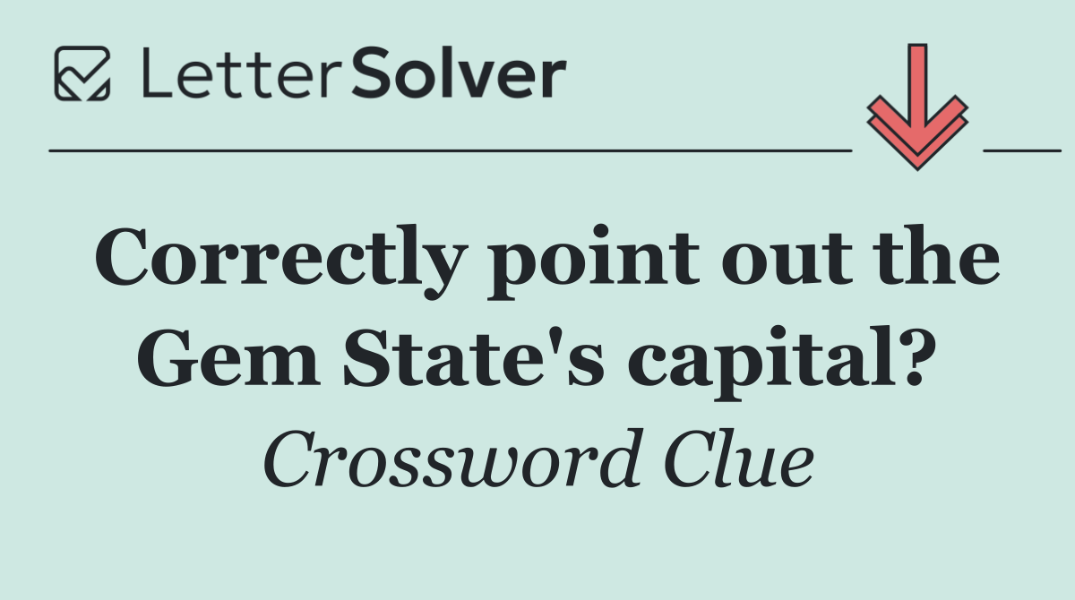 Correctly point out the Gem State's capital?