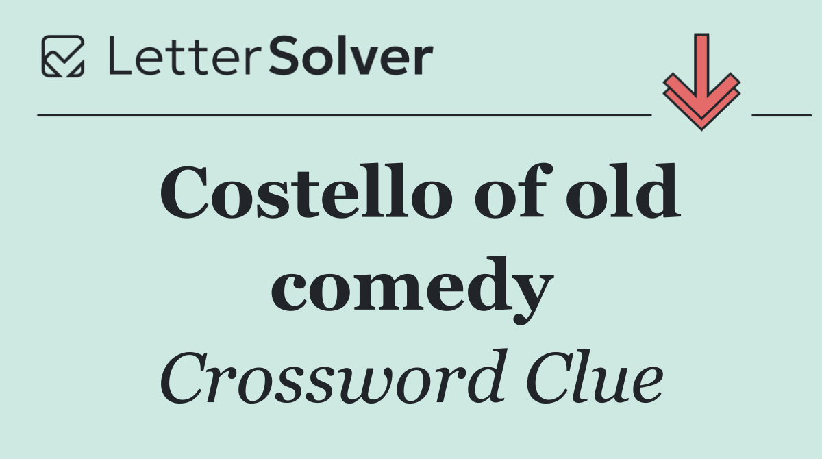 Costello of old comedy
