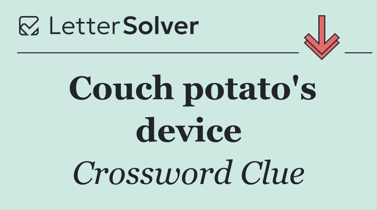 Couch potato's device