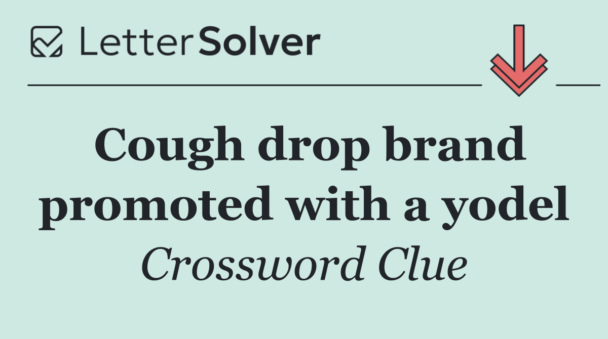 Cough drop brand promoted with a yodel