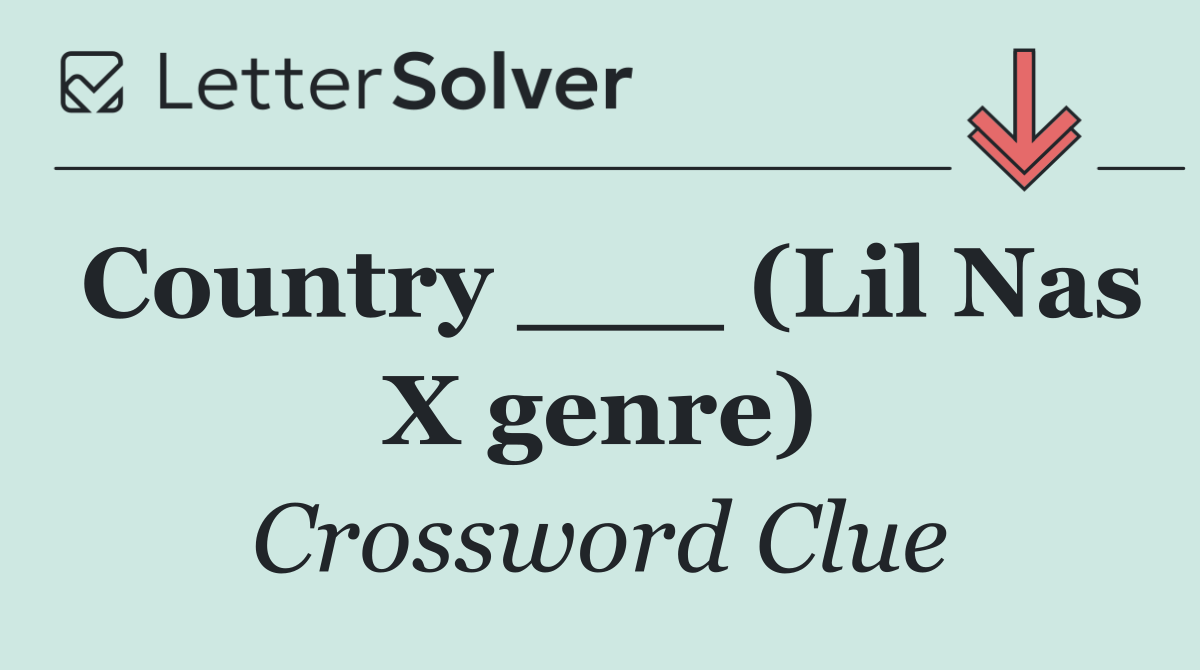 Country ___ (Lil Nas X genre)