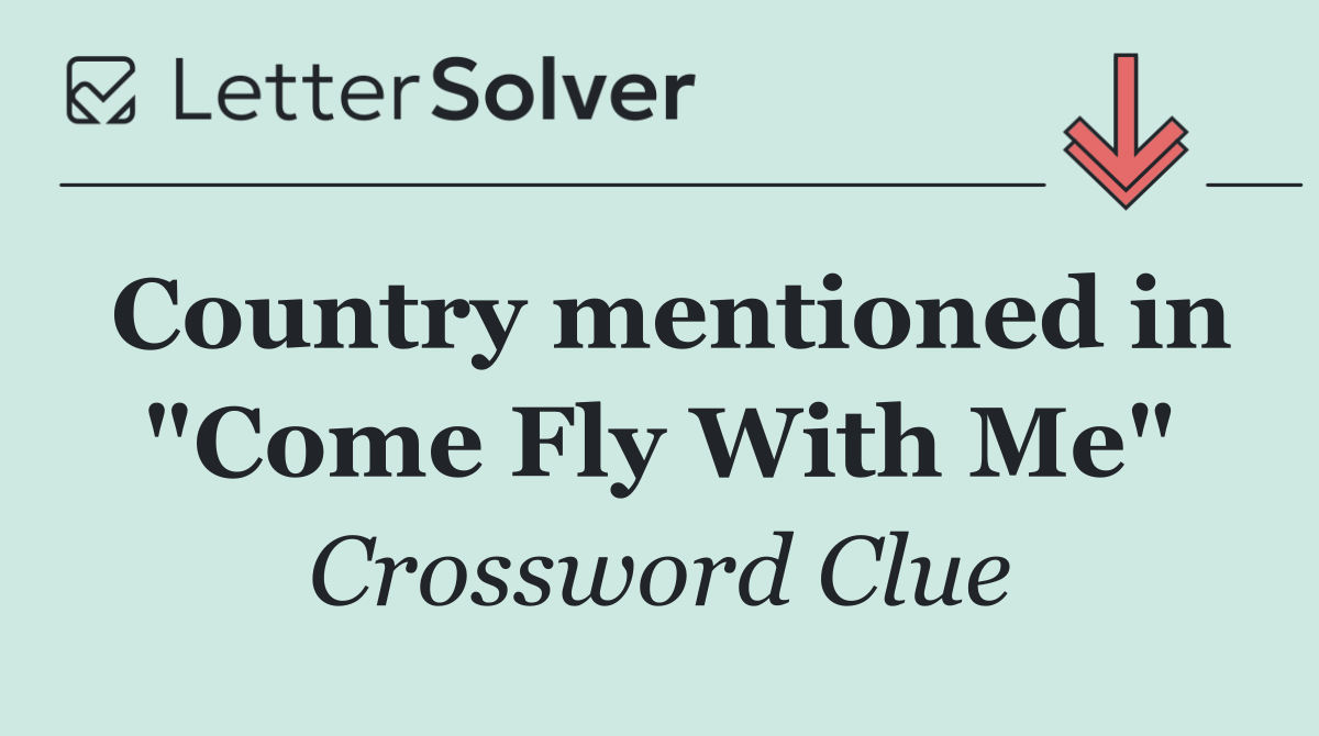 Country mentioned in "Come Fly With Me"