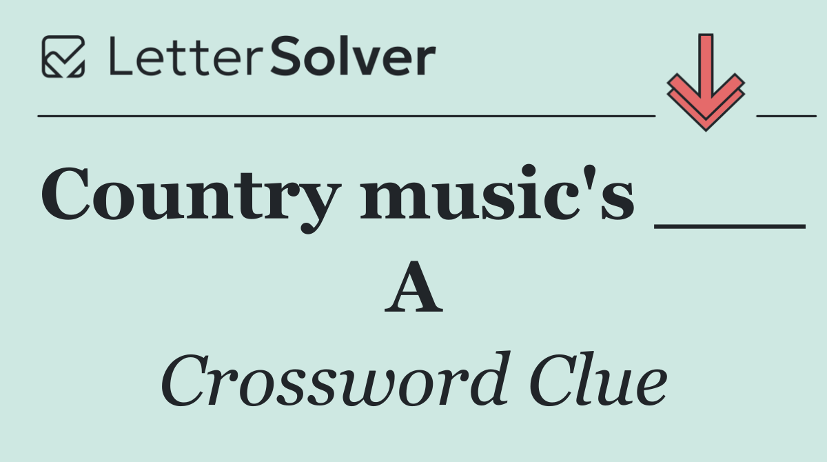 Country music's ___ A