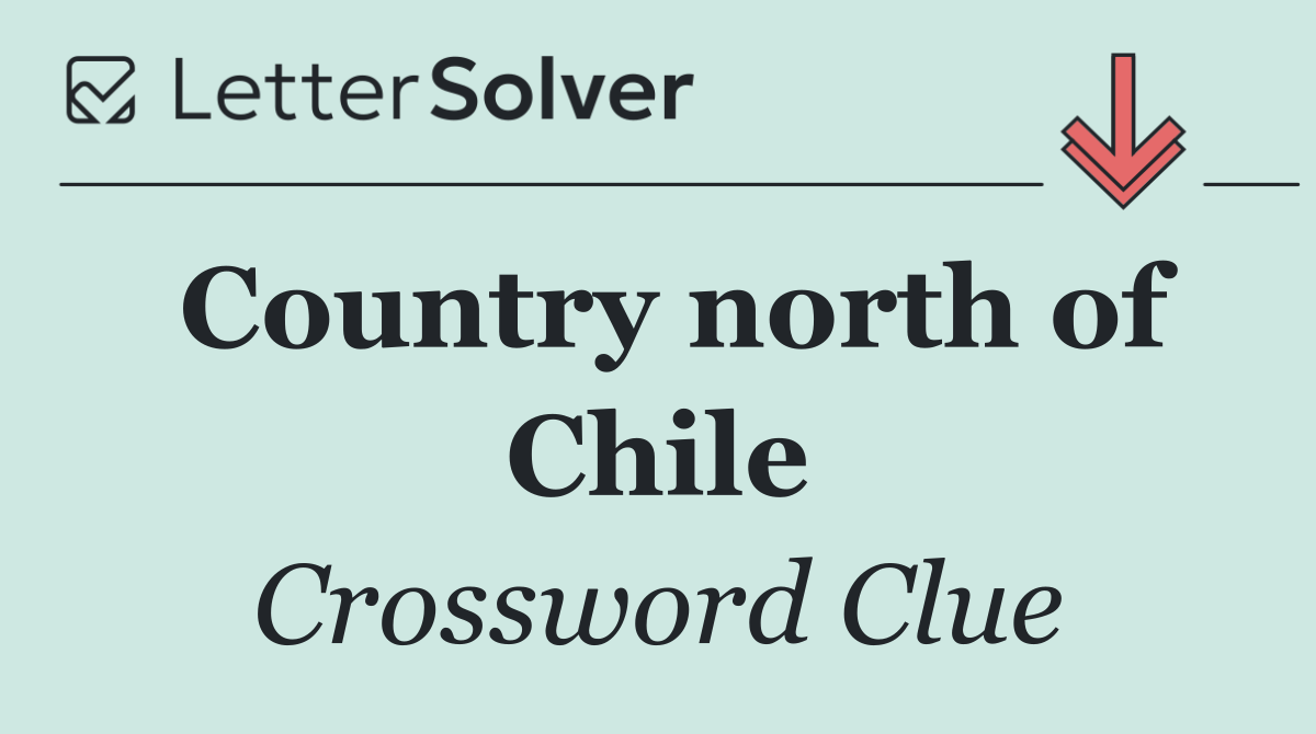 Country north of Chile