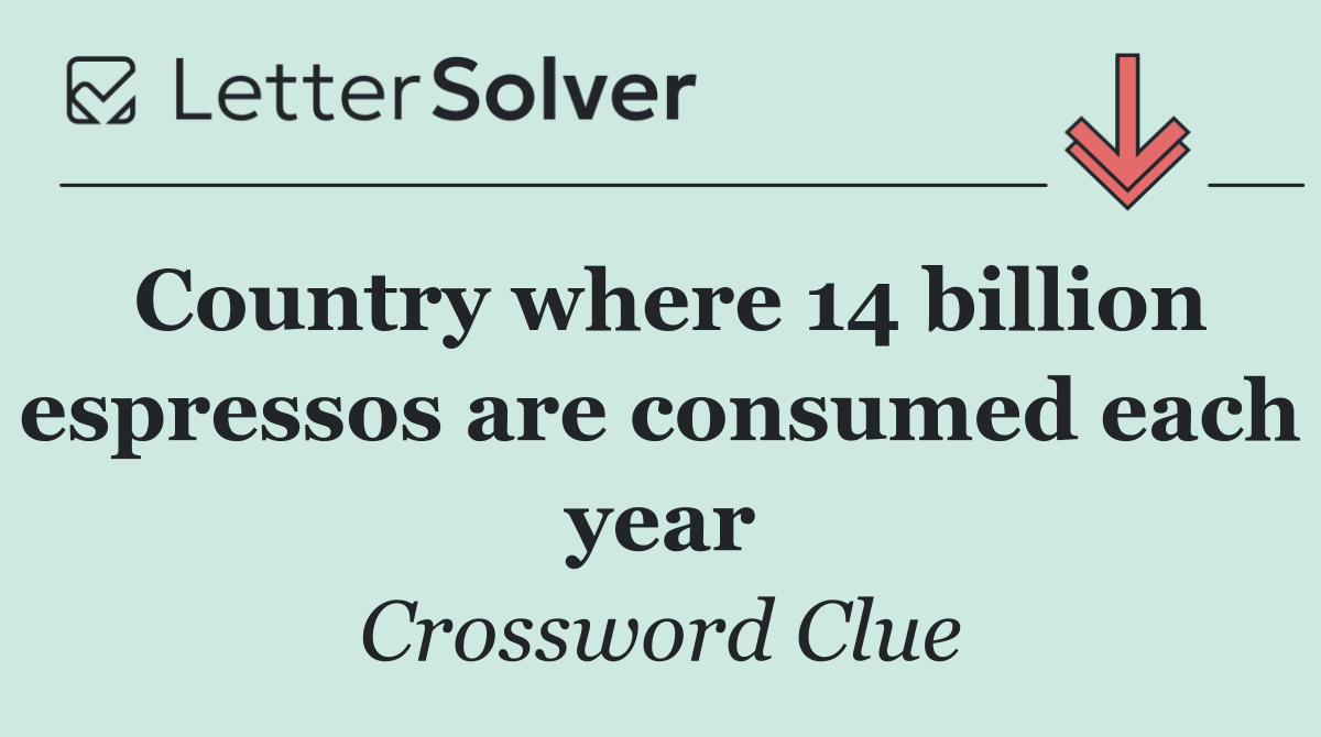 Country where 14 billion espressos are consumed each year