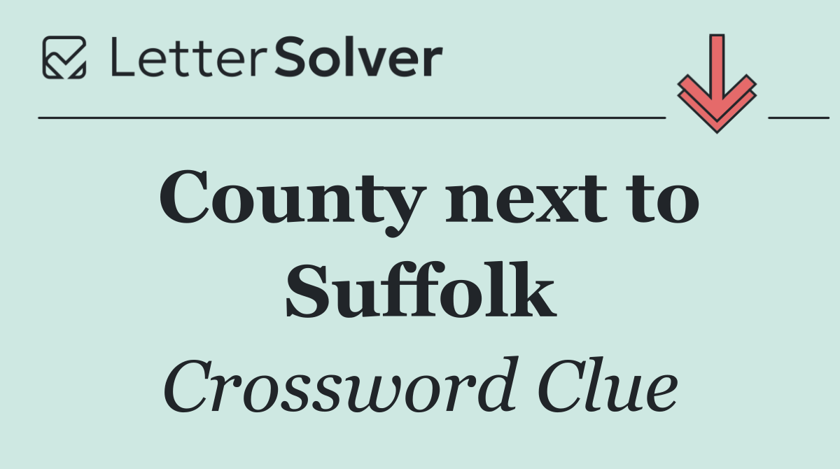 County next to Suffolk