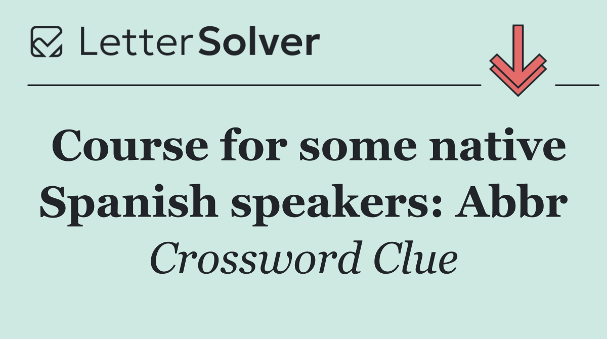 Course for some native Spanish speakers: Abbr