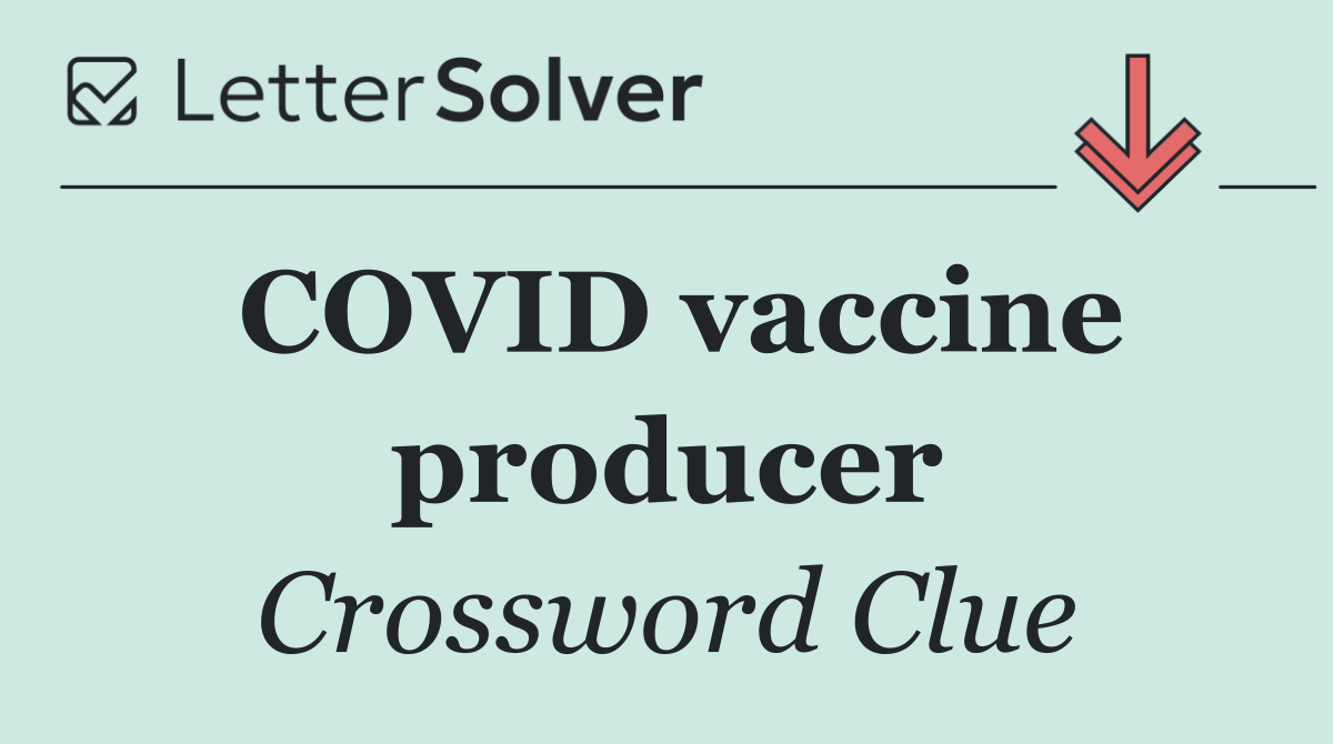 COVID vaccine producer