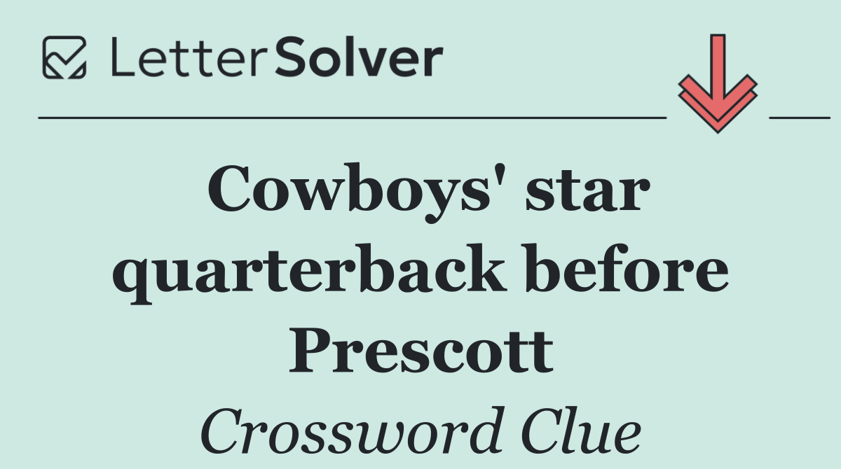 Cowboys' star quarterback before Prescott