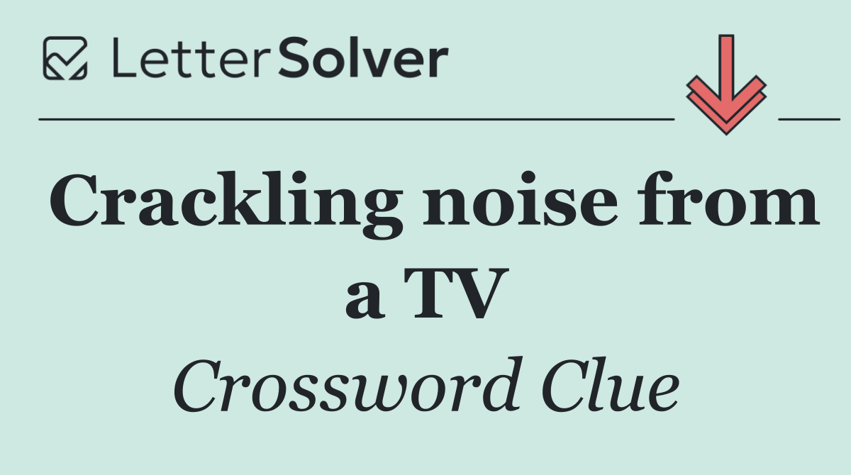 Crackling noise from a TV
