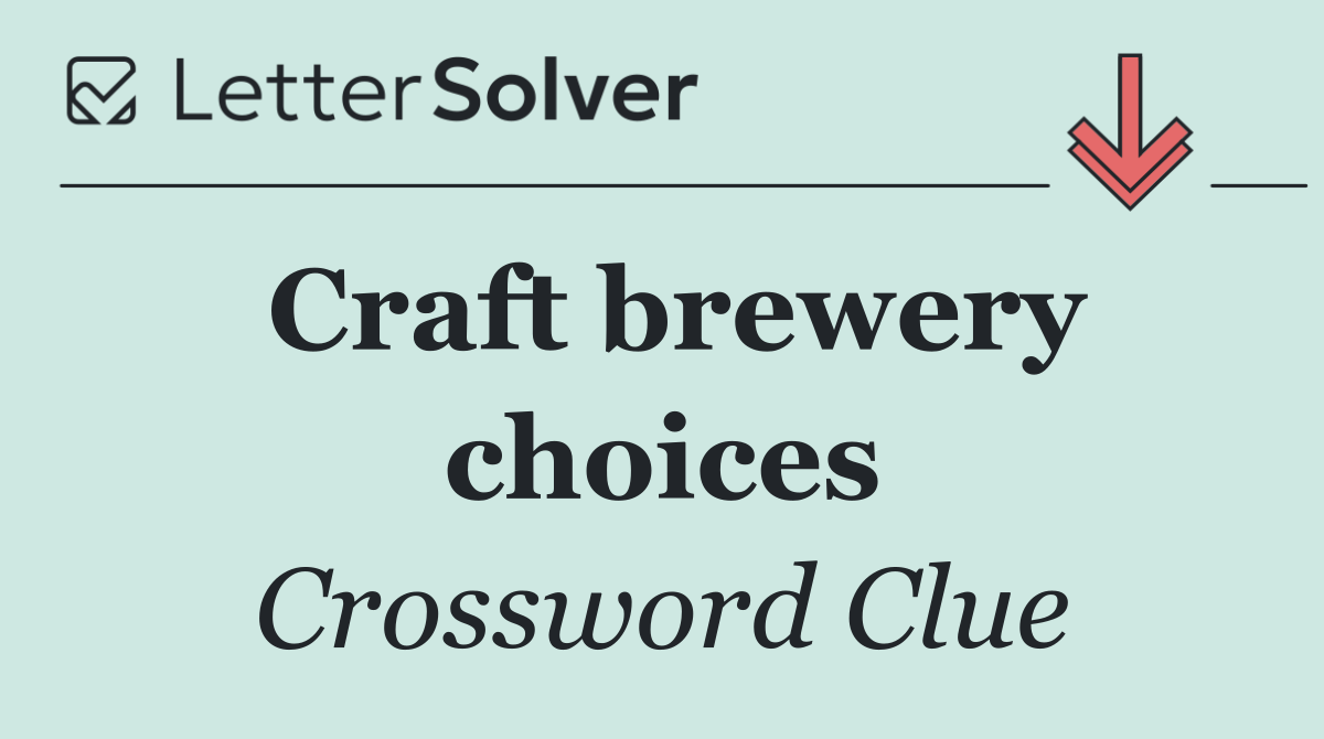 Craft brewery choices