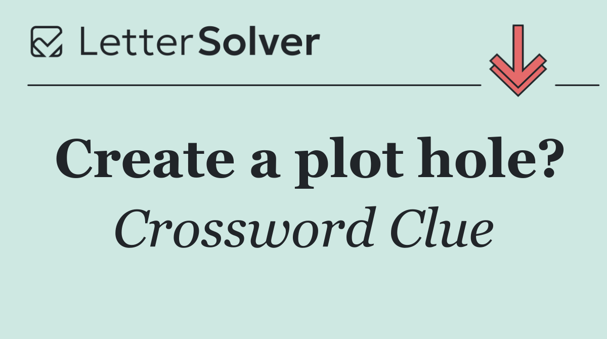 Create a plot hole?