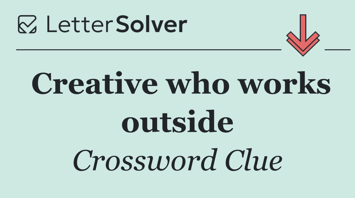 Creative who works outside