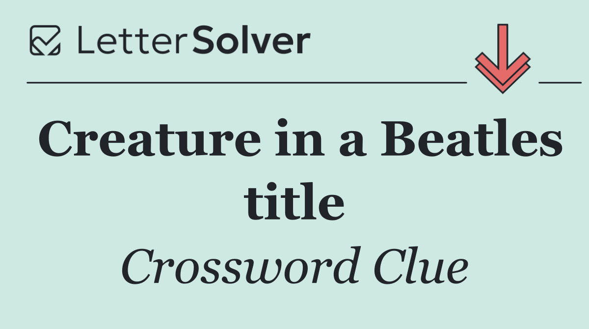 Creature in a Beatles title