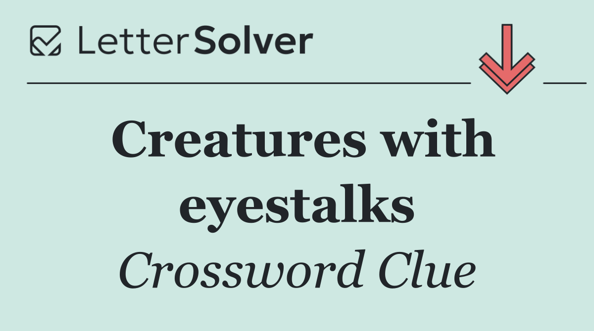 Creatures with eyestalks