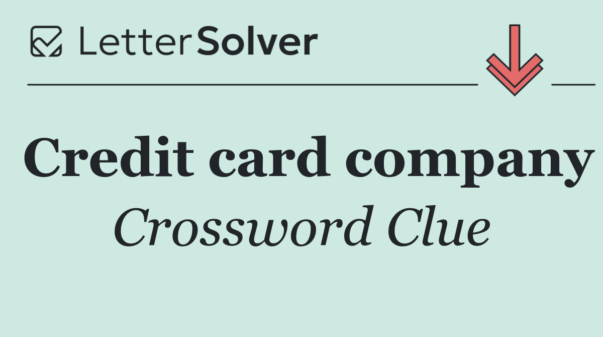 Credit card company
