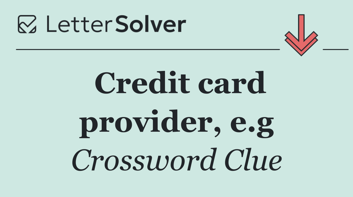 Credit card provider, e.g